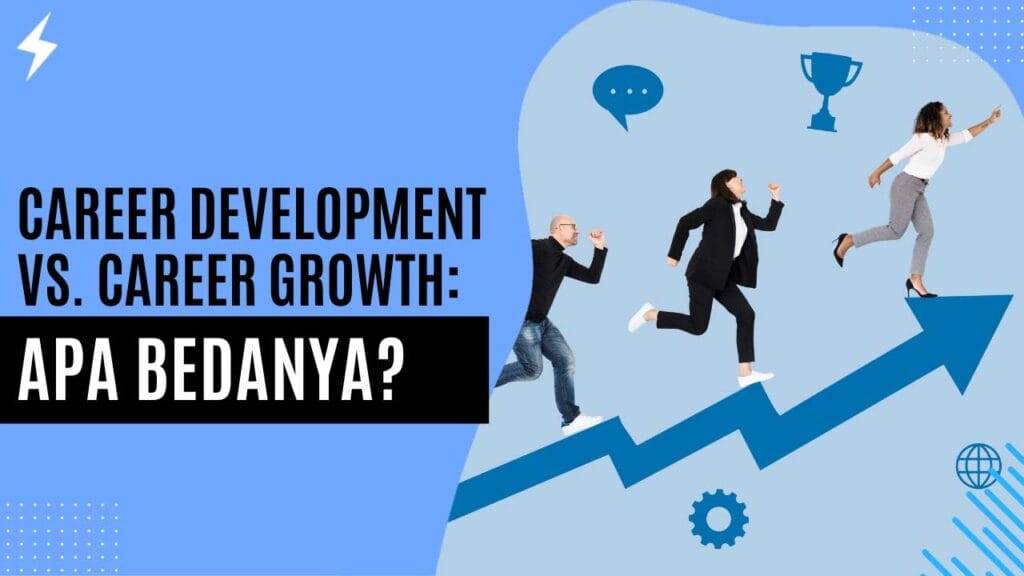 Career Development vs. Career Growth Apa Bedanya