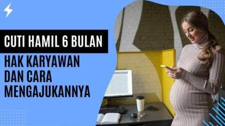 Cuti Hamil 6 Bulan Hak Karyawan dan Cara Mengajukannya