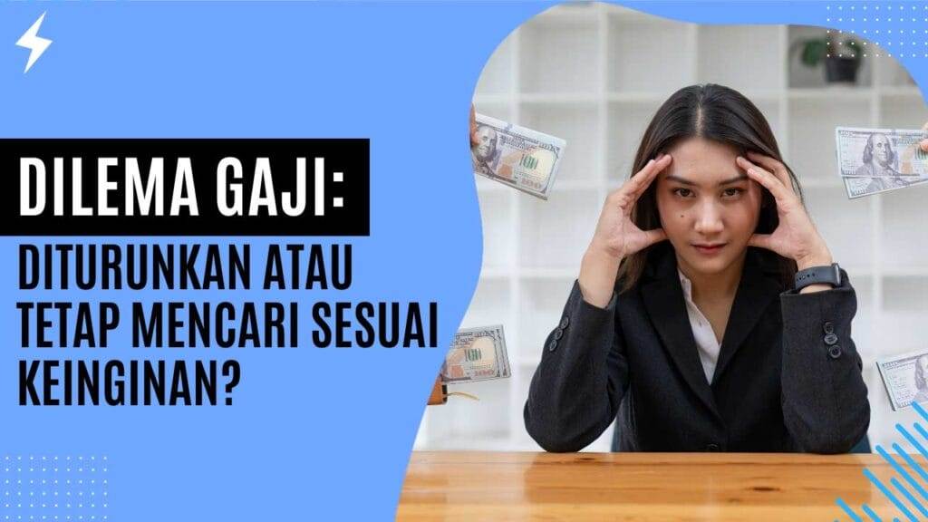 Dilema Gaji Diturunkan atau Tetap Mencari Sesuai Keinginan