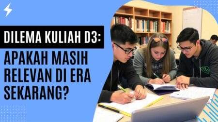 Dilema Kuliah D3 Apakah Masih Relevan di Era Sekarang