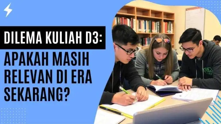 Dilema Kuliah D3: Apakah Masih Relevan di Era Sekarang? Dilema Kuliah D3 Apakah Masih Relevan di Era Sekarang