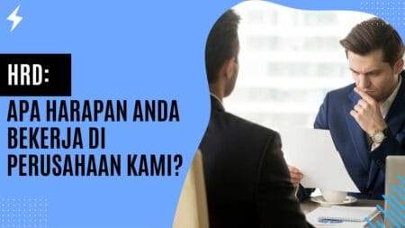HRD Apa Harapan Anda Bekerja di Perusahaan Kami