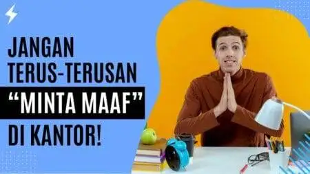 Jangan Terus-Terusan Minta Maaf di Kantor!