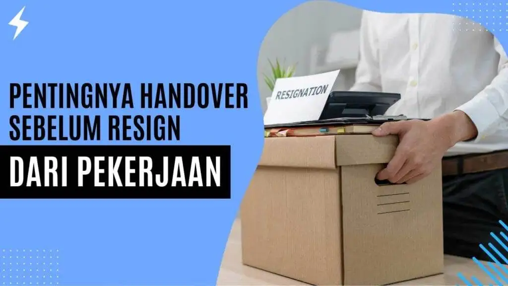 Pentingnya Handover Sebelum Resign dari Pekerjaan