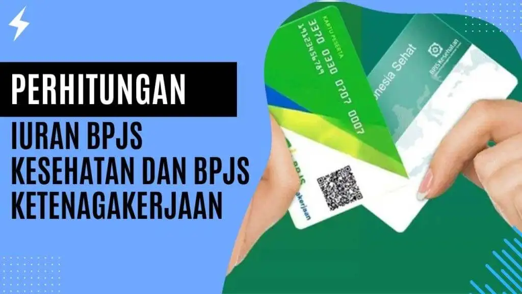 Perhitungan Iuran BPJS Kesehatan dan BPJS Ketenagakerjaan Perhitungan Iuran BPJS Kesehatan dan BPJS Ketenagakerjaan