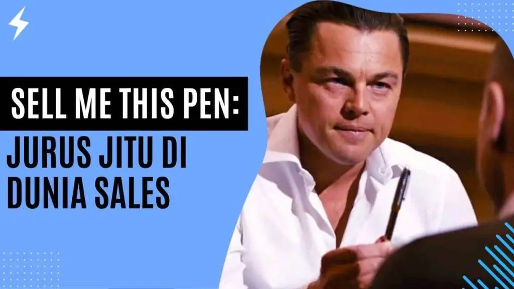 Sell Me This Pen: Jurus Jitu di Dunia Sales Sell Me This Pen Jurus Jitu di Dunia Sales