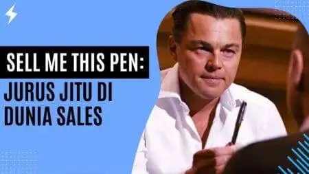 Sell Me This Pen Jurus Jitu di Dunia Sales
