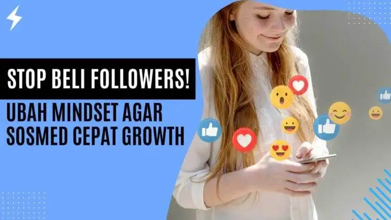 Stop Beli Followers! Ubah Mindset Agar Sosmed Cepat Growth Stop Beli Followers! Ubah Mindset Agar Sosmed Cepat Growth