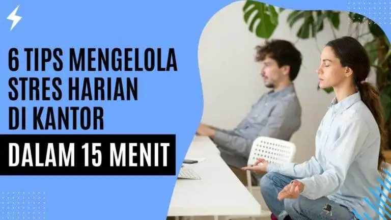 6 Tips Mengelola Stres Harian di Kantor Dalam 15 Menit