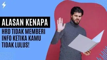 Alasan Kenapa HRD Tidak Memberi Info Ketika Kamu Tidak Lulus! Alasan Kenapa HRD Tidak Memberi Info Ketika Kamu Tidak Lulus!