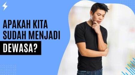 Apakah Kita Sudah Menjadi Dewasa