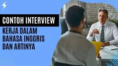 Contoh Interview Kerja Dalam Bahasa Inggris dan Artinya Contoh Jawaban Interview Kerja Dalam Bahasa Inggris