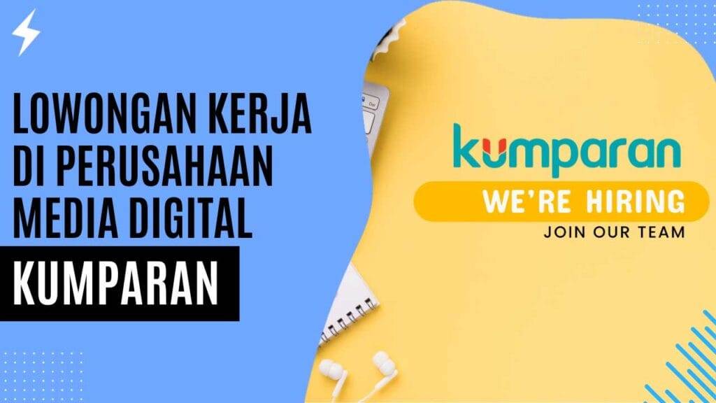 Lowongan Kerja di Perusahaan Media Digital Kumparan