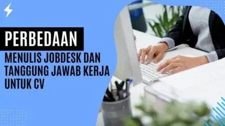 Perbedaan Menulis Jobdesk dan Tanggung Jawab Kerja Untuk CV Perbedaan Menulis Jobdesk dan Tanggung Jawab Kerja Untuk CV
