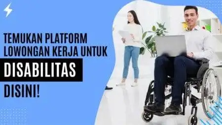Temukan Platform Lowongan Kerja untuk Disabilitas Disini!