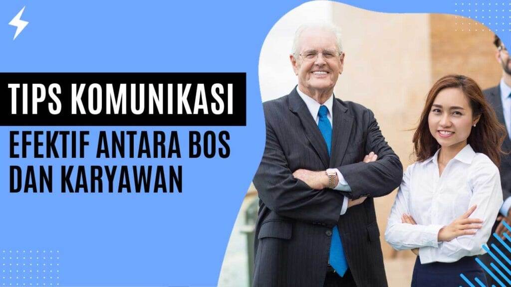 Tips Komunikasi Efektif Antara Bos dan Karyawan