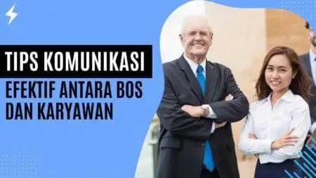 Tips Komunikasi Efektif Antara Bos dan Karyawan Tips Komunikasi Efektif Antara Bos dan Karyawan