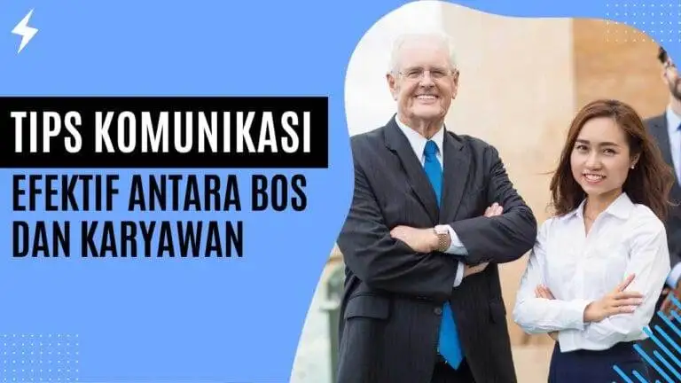 Tips Komunikasi Efektif Antara Bos dan Karyawan Tips Komunikasi Efektif Antara Bos dan Karyawan