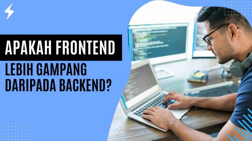 Apakah Frontend Lebih Gampang Daripada Backend