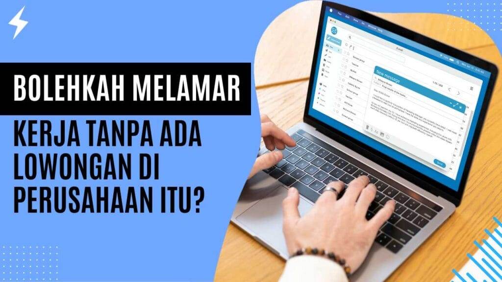 Bolehkah Melamar Kerja Tanpa Ada Lowongan Di Perusahaan Itu