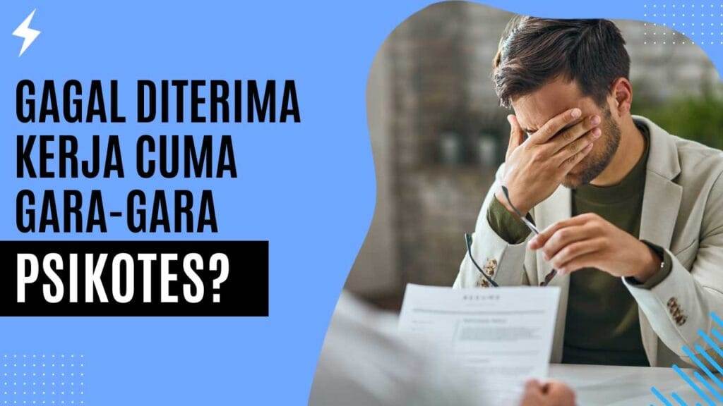 Gagal Diterima Kerja Cuma Gara-gara Psikotes