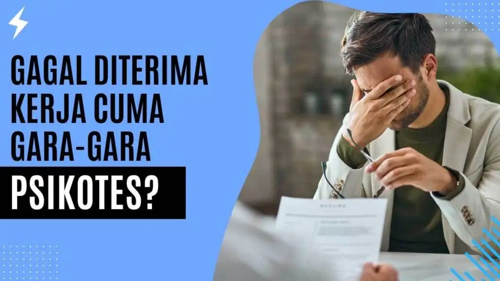 Gagal Diterima Kerja Cuma Gara-gara Psikotes? Gagal Diterima Kerja Cuma Gara-gara Psikotes