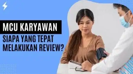 MCU Karyawan, Siapa yang Tepat Melakukan Review? MCU Karyawan, Siapa yang Tepat Melakukan Review