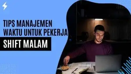 Tips Manajemen Waktu untuk Pekerja Shift Malam Tips Manajemen Waktu untuk Pekerja Shift Malam