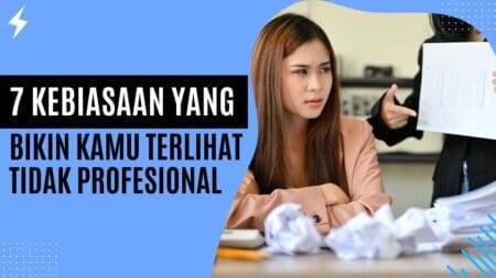7 Kebiasaan yang Bikin Kamu Terlihat Tidak Profesional