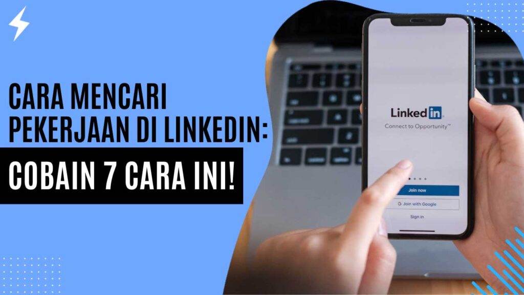 Cara Mencari Pekerjaan di LinkedIn Cobain 7 Cara Ini!