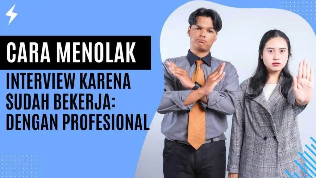 Cara Menolak Interview Karena Sudah Bekerja dengan Profesional Cara Menolak Interview Karena Sudah Bekerja dengan Profesional