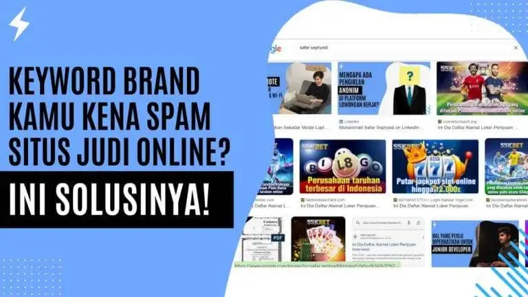 Keyword Brand Kamu Kena Spam Situs Judi Online? Ini Solusinya! Keyword Brand Kamu Kena Spam Situs Judi Online? Ini Solusinya!