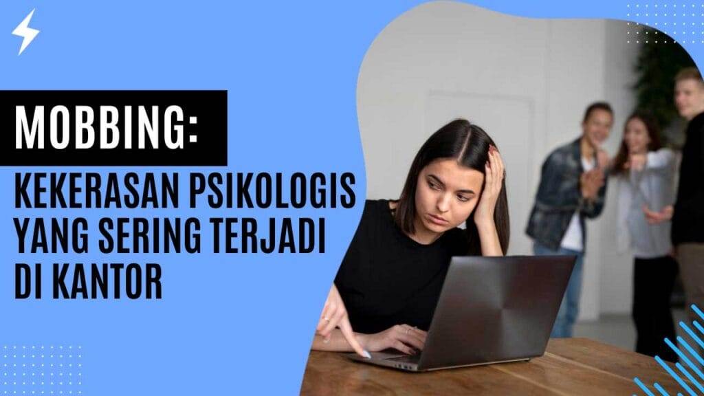 Mobbing Kekerasan Psikologis yang Sering Terjadi di Kantor