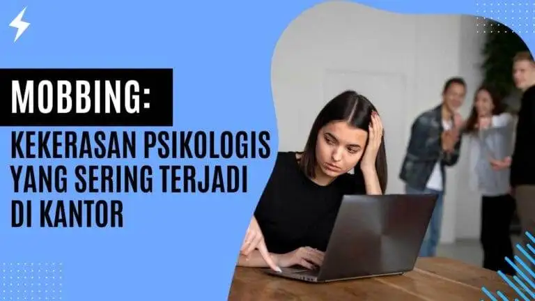 Mobbing: Kekerasan Psikologis yang Sering Terjadi di Kantor Mobbing Kekerasan Psikologis yang Sering Terjadi di Kantor