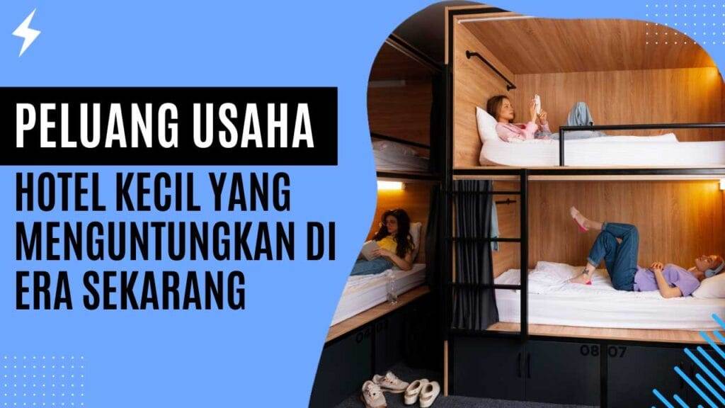 Peluang Usaha Hotel Kecil yang Menguntungkan Di Era Sekarang