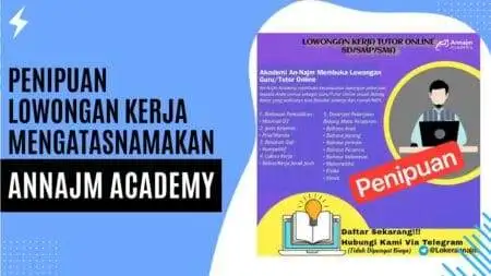 Penipuan Lowongan Kerja Mengatasnamakan Annajm Academy