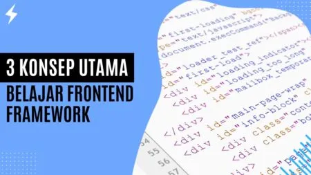 3 Konsep Utama Belajar Frontend Framework