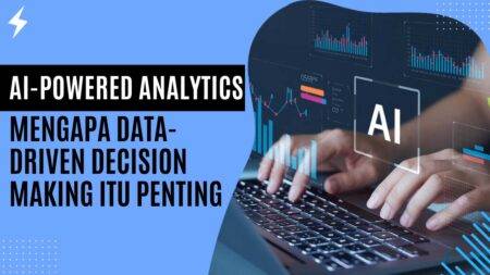 AI-Powered Analytics Mengapa Data-Driven Decision Making Itu Penting