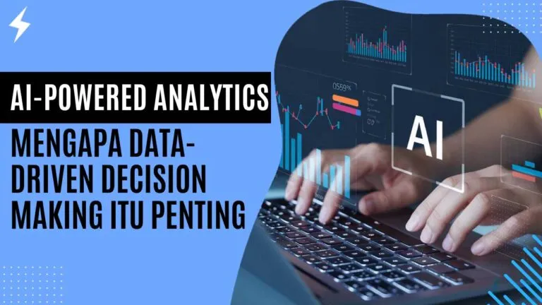 AI-Powered Analytics Mengapa Data-Driven Decision Making Itu Penting