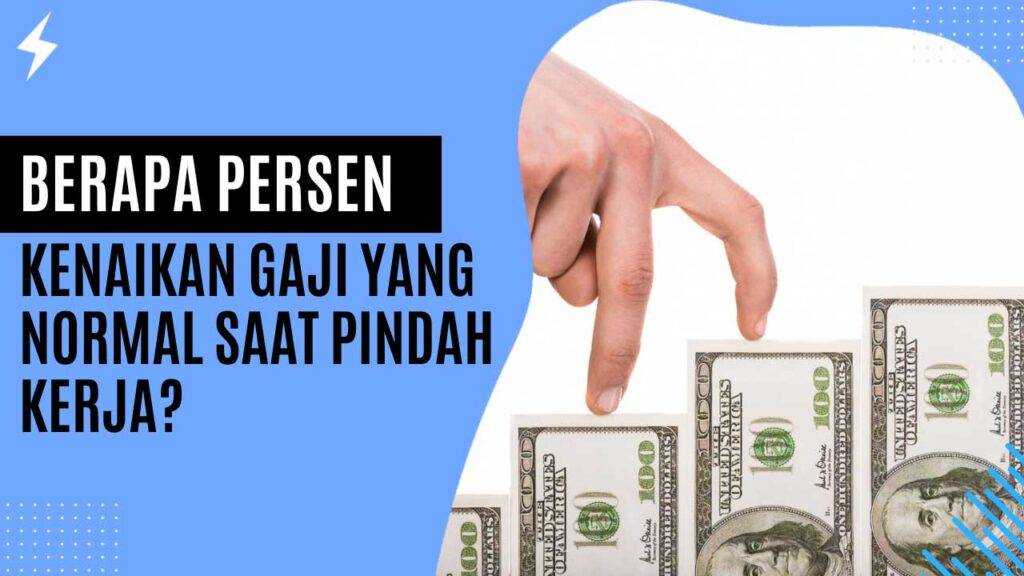 Berapa Persen Kenaikan Gaji Yang Normal Saat Pindah Kerja
