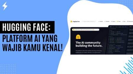 Hugging Face: Platform AI yang Wajib Kamu Kenal! Hugging Face Platform AI yang Wajib Kamu Kenal!
