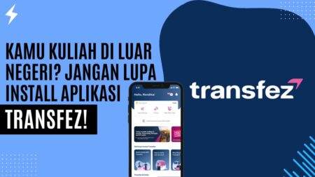 Kamu Kuliah Di Luar Negeri Jangan Lupa Install Aplikasi Transfez!
