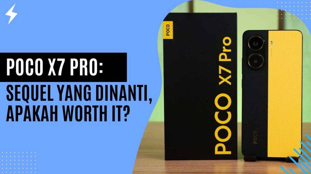 Poco X7 Pro Sequel yang Dinanti, Apakah Worth It