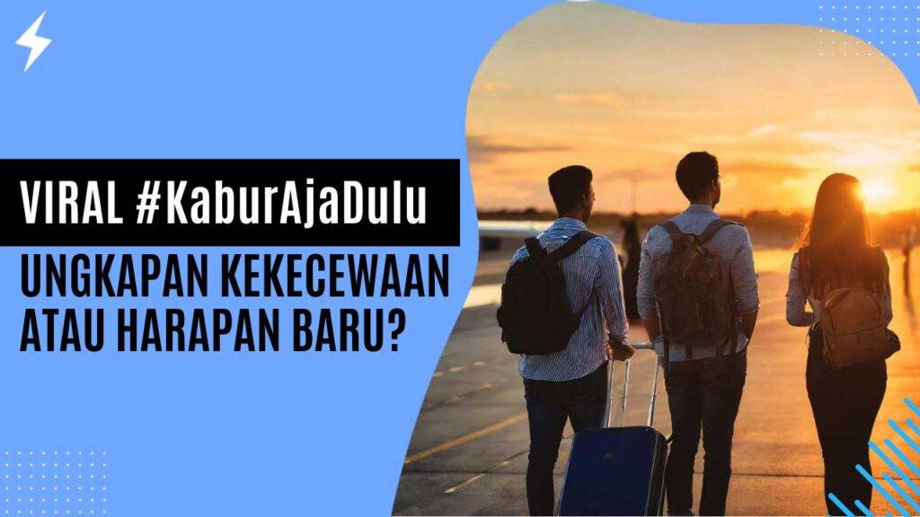 Viral #KaburAjaDulu Ungkapan Kekecewaan atau Harapan Baru