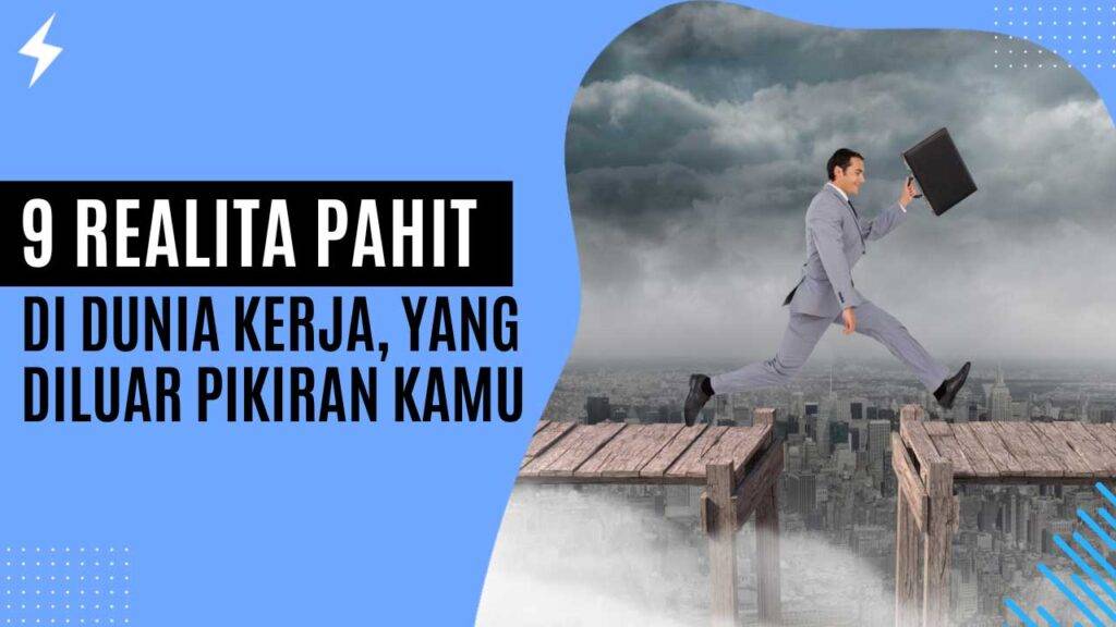 9 Realita Pahit di Dunia Kerja, Yang Diluar Pikiran Kamu