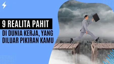 9 Realita Pahit di Dunia Kerja, Yang Diluar Pikiran Kamu 9 Realita Pahit di Dunia Kerja, Yang Diluar Pikiran Kamu