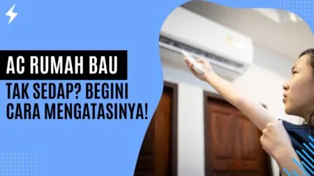 AC Rumah Bau Tak Sedap Begini Cara Mengatasinya!