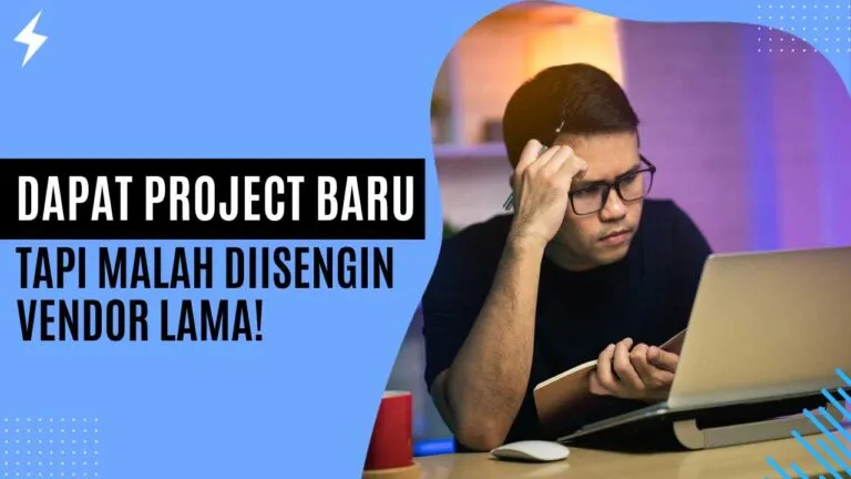 Dapat Project Baru, Tapi Malah Diisengin Vendor Lama!