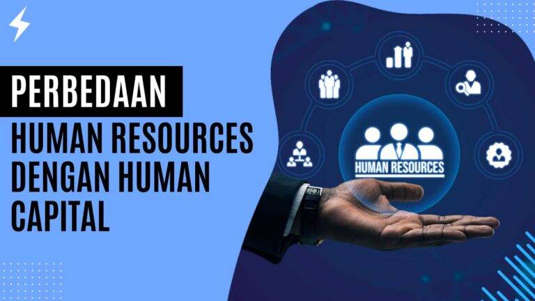 Perbedaan Human Resources dengan Human Capital Perbedaan Human Resources dengan Human Capital