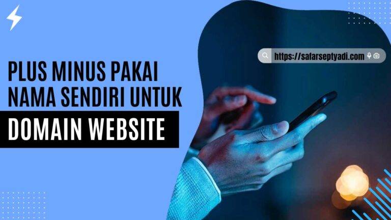 Plus Minus Pakai Nama Sendiri untuk Domain Website Plus Minus Pakai Nama Sendiri untuk Domain Website